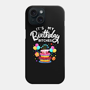 It's My Birthday Bitches LGBT Gay Lesbian Pride Phone Case