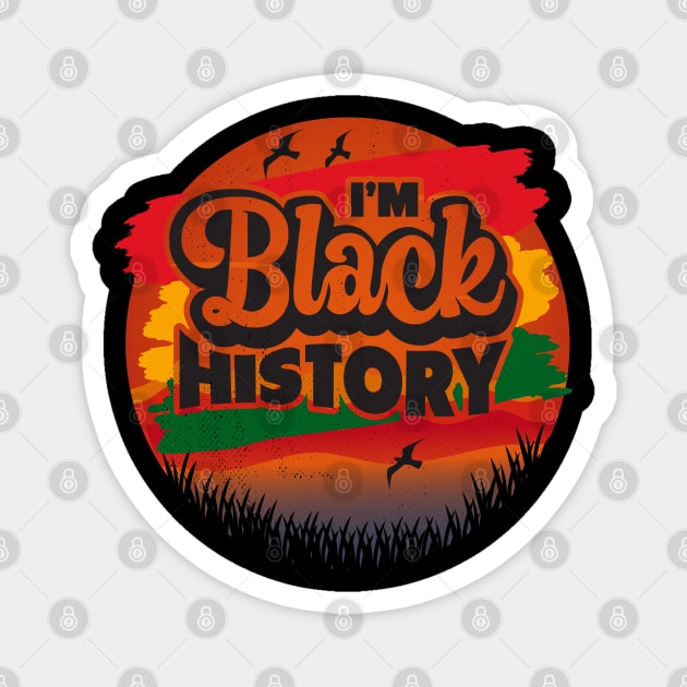 I'm Black History Young Gifted And Black History Month Tees Magnet by alcoshirts