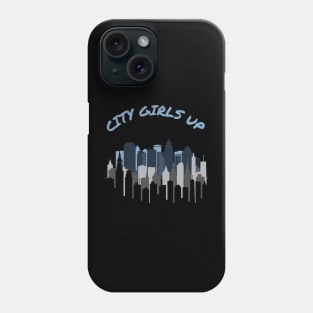 CITY GIRLS UP DESIGN Phone Case