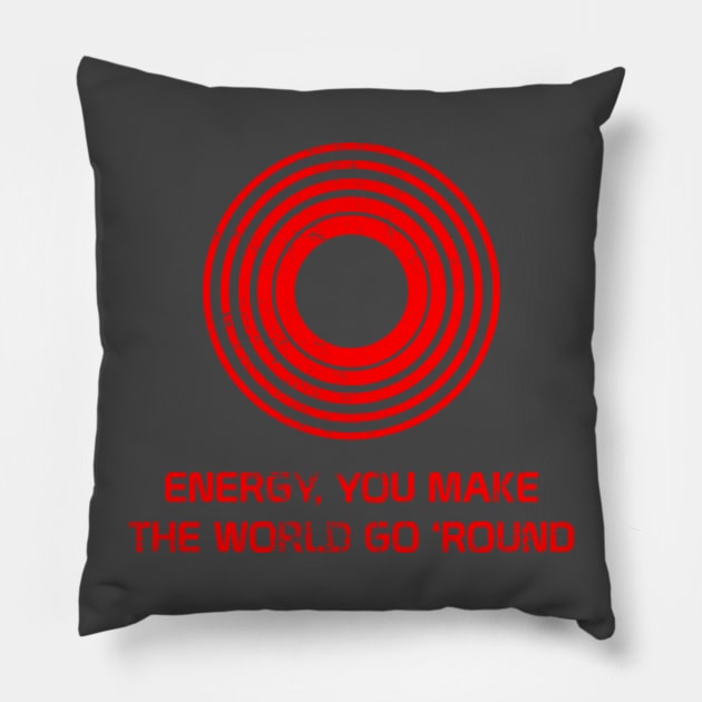 Energy, You Make the World Go 'Round Pillow by BackstageMagic