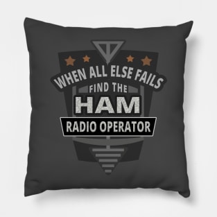 When All Else Fails Find the Ham Radio Operator Pillow