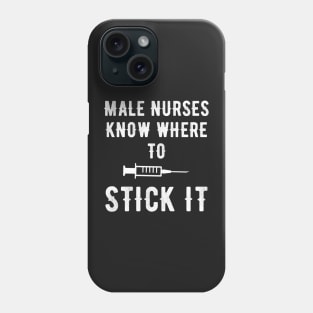 Male nurses know where to stick it Phone Case