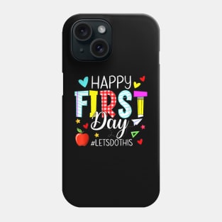 Happy First Day Let's Do This Welcome Back To School Phone Case