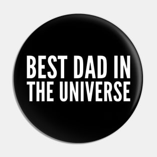 Best Dad in the Universe Pin