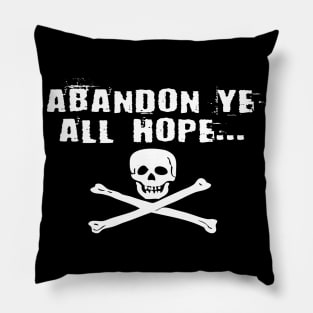 Abandon Ye ...Hope Pillow