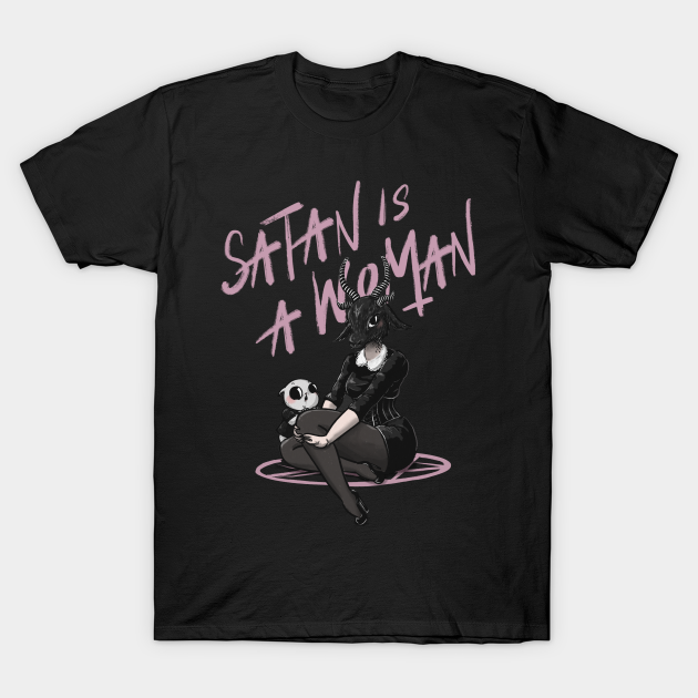 Satan is a woman - Satan - T-Shirt