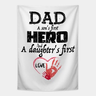 DAD A Son's first hero And A Daughter's First Love, Design For Daddy Tapestry