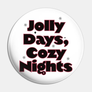 Jolly days, cozy nights Pin