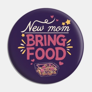 New mom, bring food // Maternity, motherhood, sahm, newborn, breastfeeding baby Pin