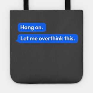 hang on let me overthink this Tote