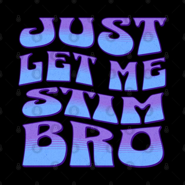 Just let me stim bro blue by Klover