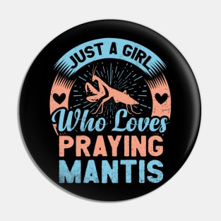 Just A Girl Who Loves Praying Mantis Cute Insect Pin