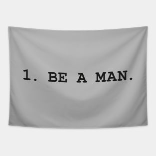 1. BE A MAN Tapestry