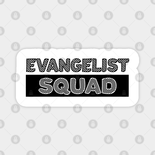 Evangelist Squad Magnet by CalledandChosenApparel