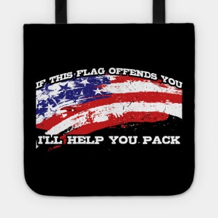 Independence Day Gifts If This Flag Offends You I'll Help You Pack T-shirt Tote