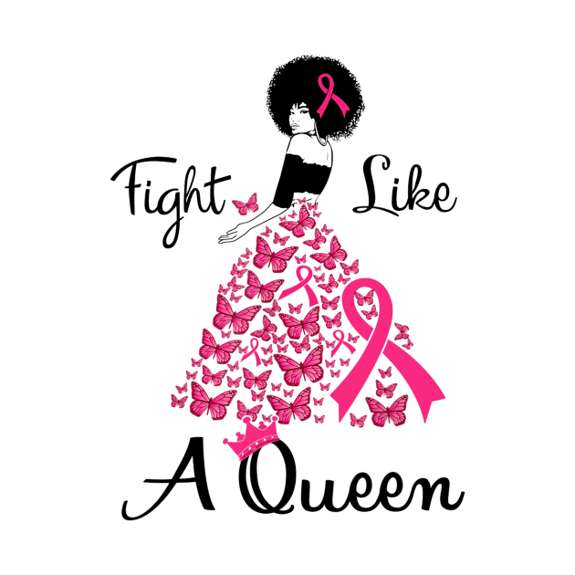 Breast Cancer Awareness Fight Like A Queen by Fowlerbg