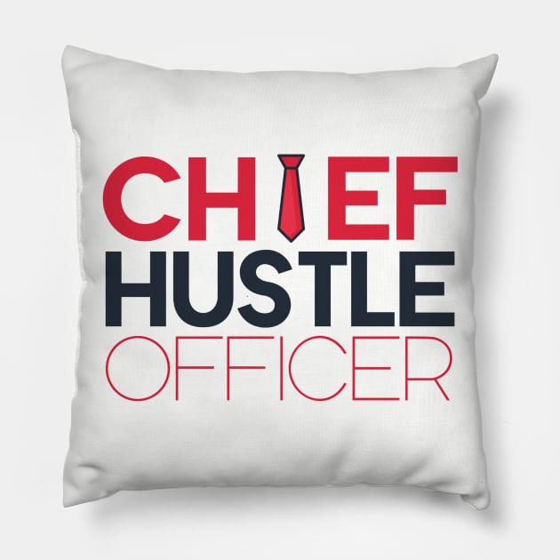 Chief Hustle Officer Pillow by HustleShirt