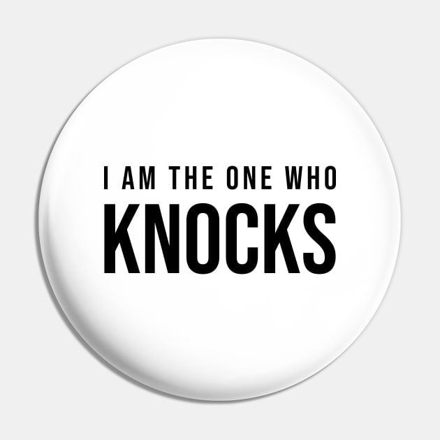 I Am The One Who Knocks - Breaking Bad Pin by quoteee