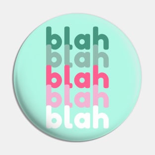 Blah Blah Blah talking too much chatty cute modern graphic Pin