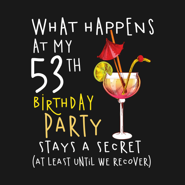 53Th Birthday - What Happens 53Th Birthday by jrgenbode