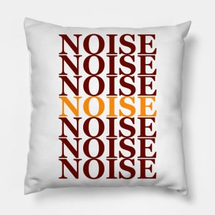 Its time for noise Pillow