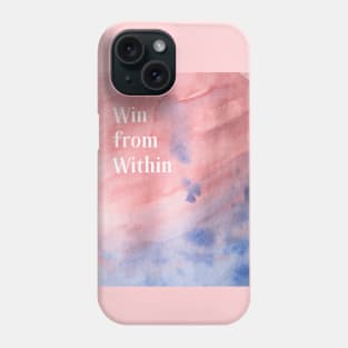 Win from Within Phone Case