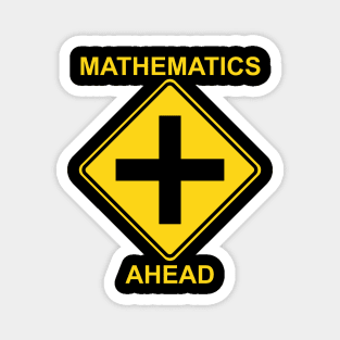 Mathematics Ahead warning sign Magnet