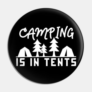 Camping Is In Tents Summer Outdoor Adventure Pin