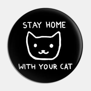 Stay Home With Your Cat Pin