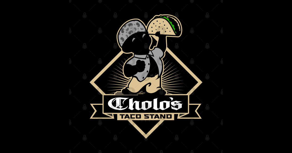 CHOLO'S TACO STAND Chicano Cholo Vato Mexico Taco TShirt TeePublic