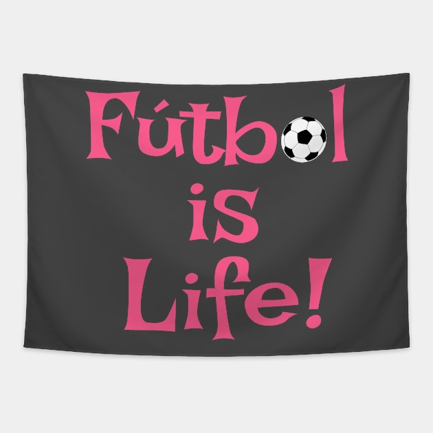 Futbol is Life Soccer Sports League Football Club Soocerball Pro Tapestry by BrederWorks