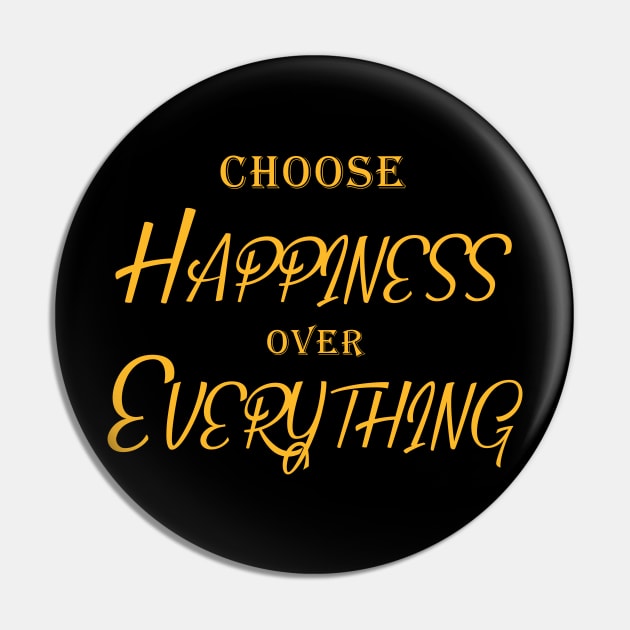 Happiness Over Everything Pin by IronLung Designs