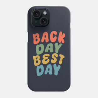 Back Day is the Best Day Phone Case