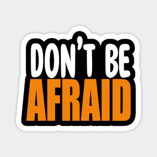 Colorful Don't be Afraid Christian Design Magnet