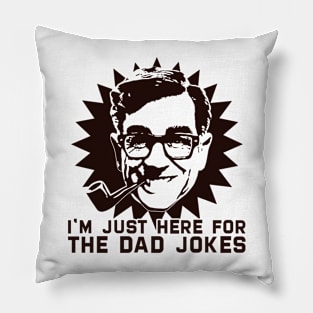 I'm just here for The Dad jokes (Dark Version) Pillow