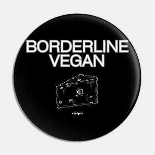 Borderline Vegan Pin