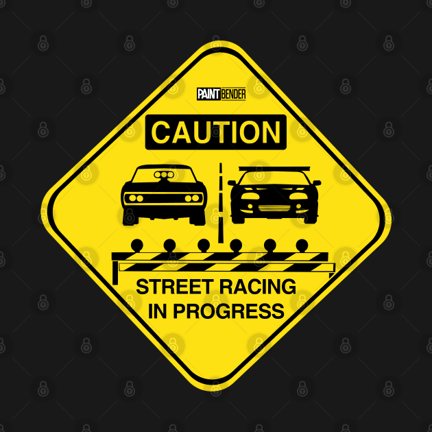 Street Racing In Progress Sign Fast And Furious Fast X by ArtIzMuzikForTheEyez