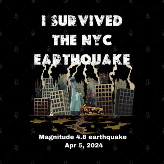 i survived the nyc earthquake funny 2024 by graphicaesthetic ✅