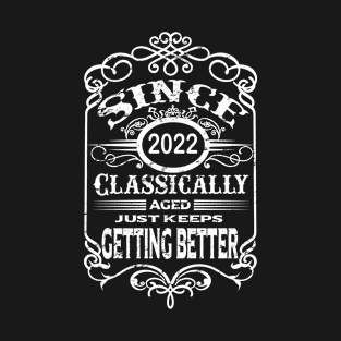 2022 classically aged get keeps getting better T-Shirt