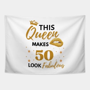 Funny This Queen Makes 50 Look Fabulous Quote 50th birthday Gift For Her Tapestry