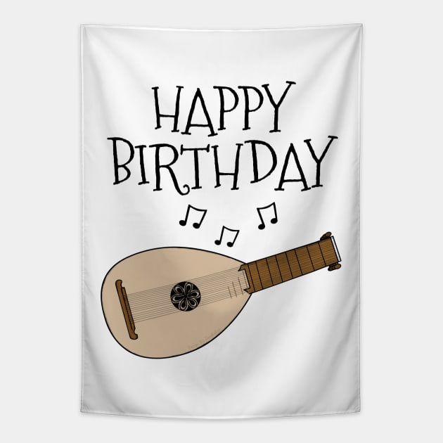 Lute Happy Birthday Lutenist Folk Musician Tapestry by doodlerob