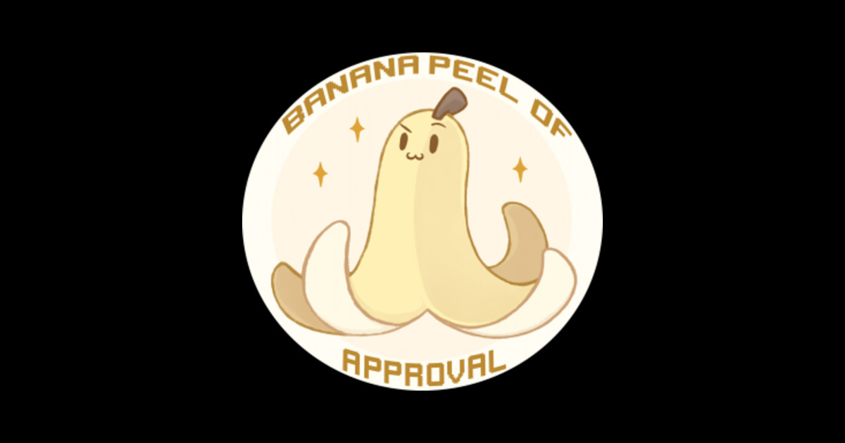 Banana Peel Of Approval Banana Magnet Teepublic