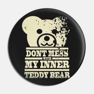 Don't Mess With My Inner Teddy Bear T-Shirt Pin