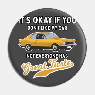 It's Okay if  you don't like my car Pin