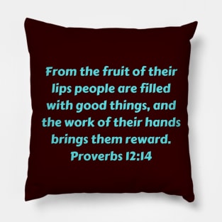 Bible Verse Proverbs 12:14 Pillow