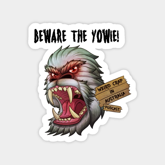 Weird Crap in Australia - Beware The Yowie! Magnet by WeirdCrapinAus