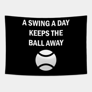 Baseball Tennis Softball A Swing A Day Keeps The Ball Away Tapestry