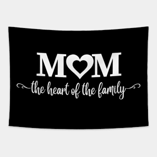 Mom is the heart of the family Tapestry