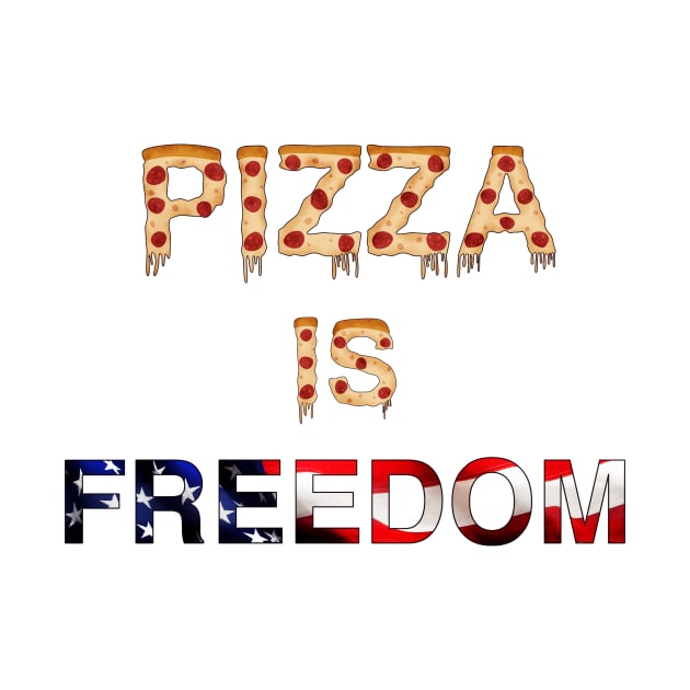 Pizza is Freedom by ETdesigns