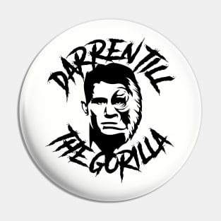 Darren ''The Gorilla'' Till Pin